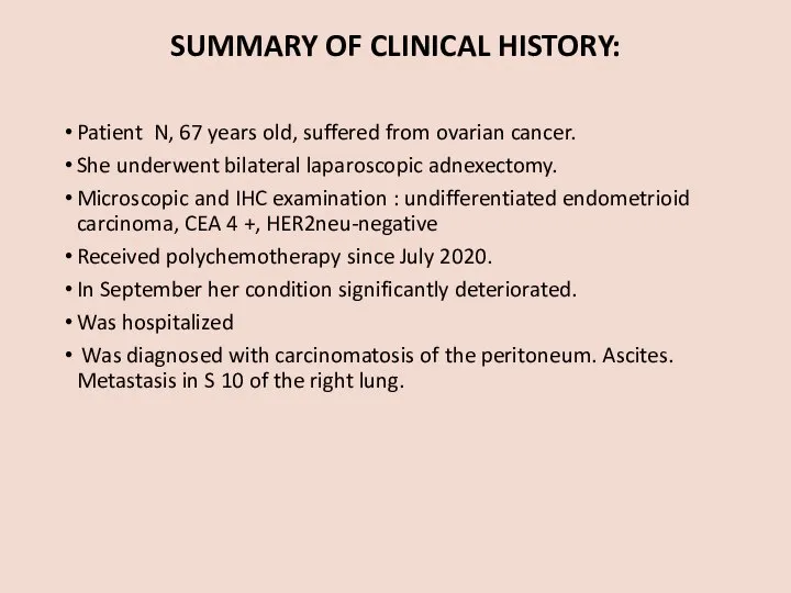 SUMMARY OF CLINICAL HISTORY: Patient N, 67 years old, suffered from ovarian
