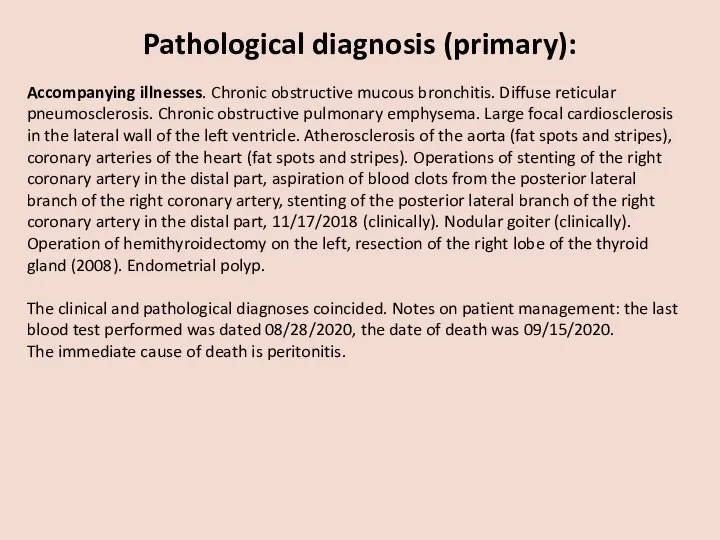 Accompanying illnesses. Chronic obstructive mucous bronchitis. Diffuse reticular pneumosclerosis. Chronic obstructive pulmonary