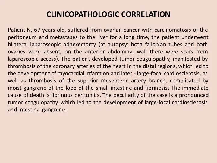 CLINICOPATHOLOGIC CORRELATION Patient N, 67 years old, suffered from ovarian cancer with