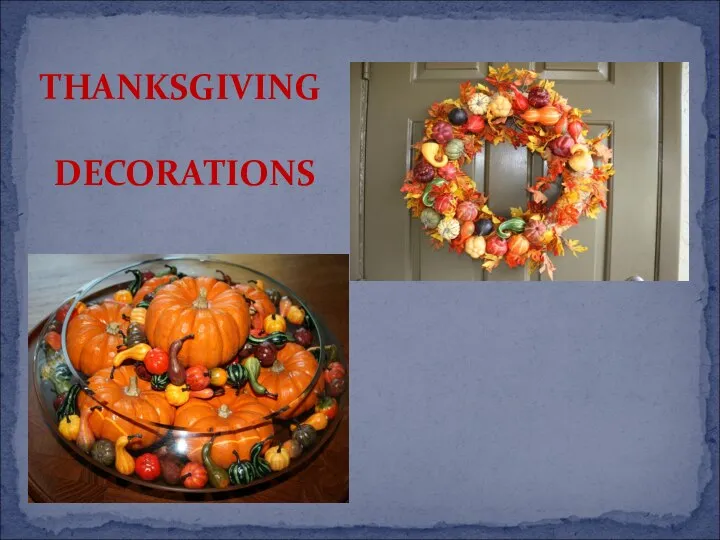 THANKSGIVING DECORATIONS