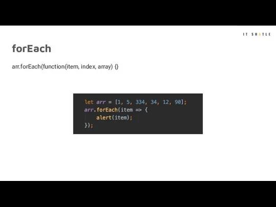 forEach arr.forEach(function(item, index, array) {}