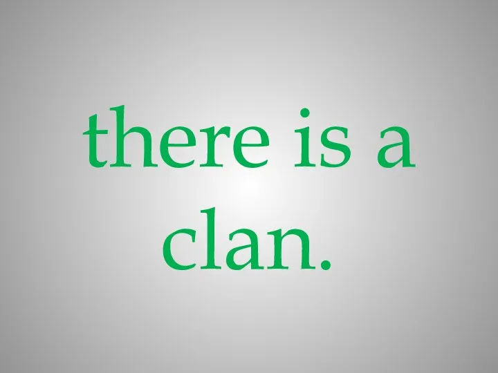 there is a clan.