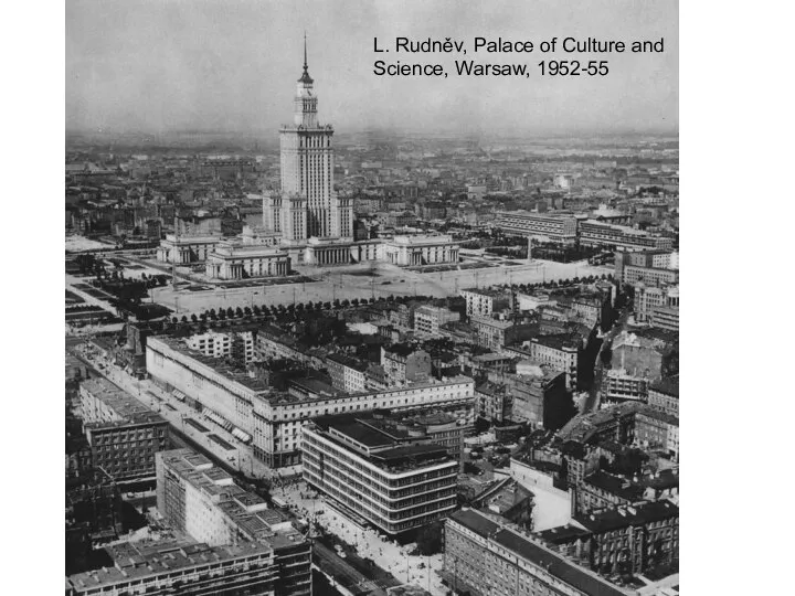 L. Rudněv, Palace of Culture and Science, Warsaw, 1952-55