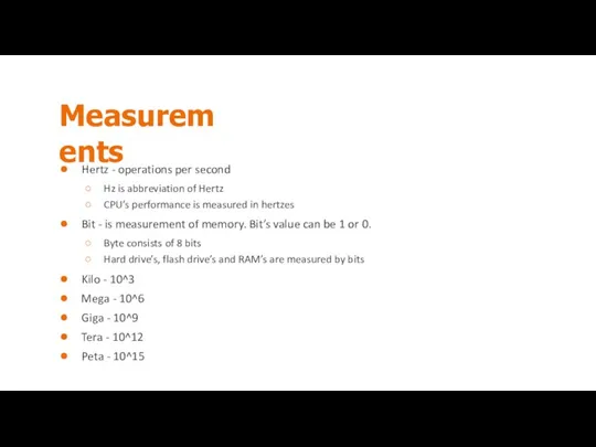 Measurements Hertz - operations per second Hz is abbreviation of Hertz CPU’s