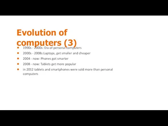 Evolution of computers (3) 1990s - 2000s: Era of personal computers 2000s