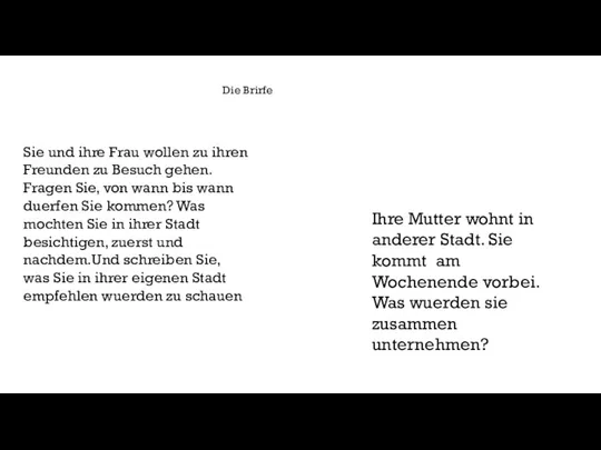 Sie und ihre Frau wollen zu ihren Freunden zu Besuch gehen. Fragen