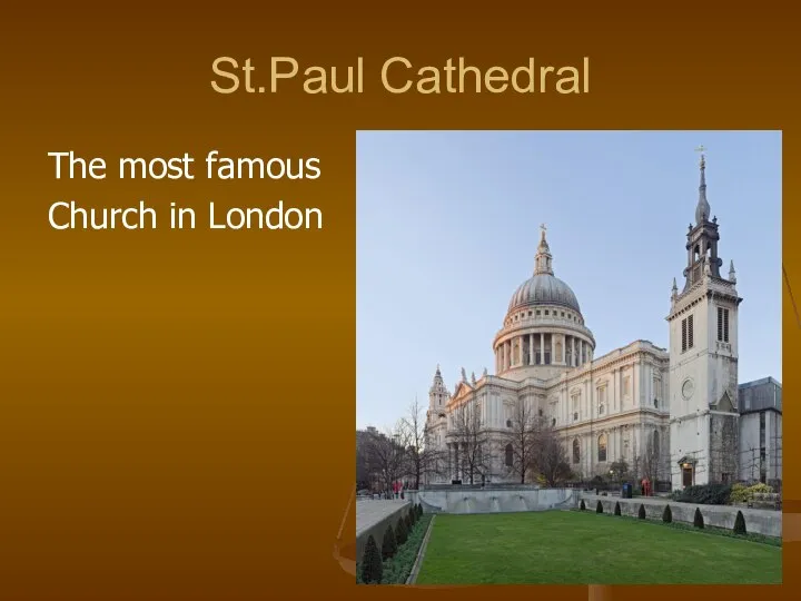 St.Paul Cathedral The most famous Church in London