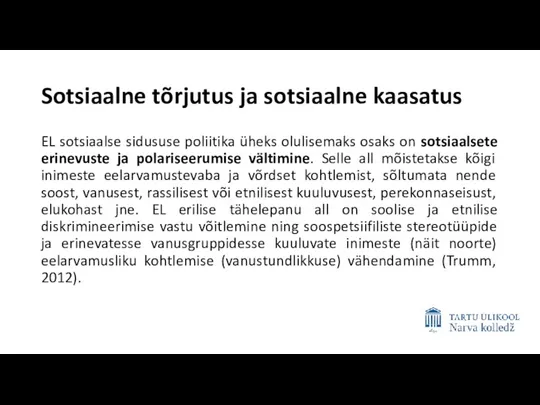 Sotsiaalne tõrjutus ja sotsiaalne kaasatus EL sotsiaalse sidususe poliitika üheks olulisemaks osaks