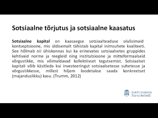 Sotsiaalne tõrjutus ja sotsiaalne kaasatus Sotsiaalne kapital on kaasaegse sotsiaalteaduse olulisimaid kontseptsioone,