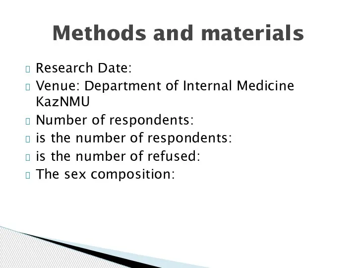 Research Date: Venue: Department of Internal Medicine KazNMU Number of respondents: is