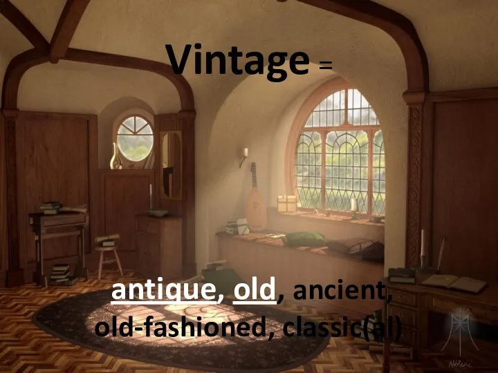 Vintage = antique, old, ancient, old-fashioned, classic(al)