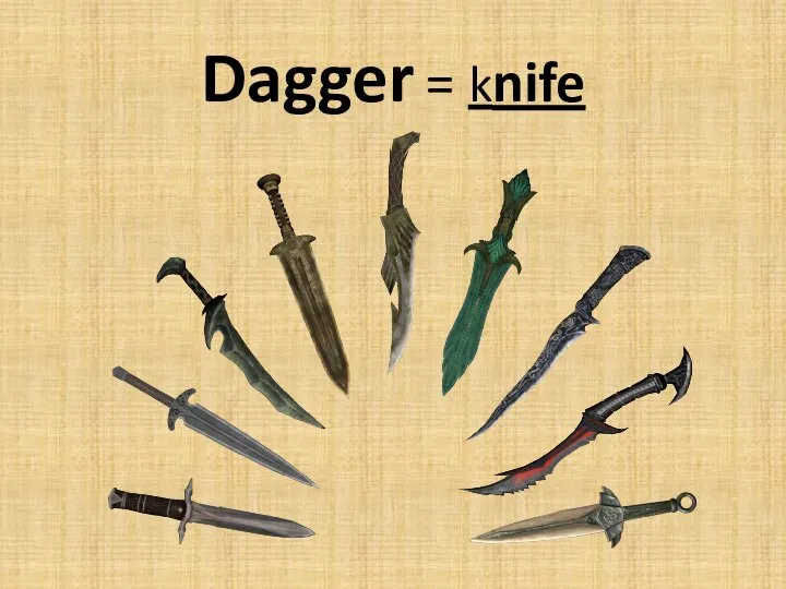 Dagger = knife