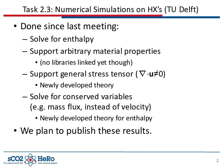 Task 2.3: Numerical Simulations on HX’s (TU Delft) Done since last meeting: