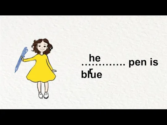 her …………. pen is blue