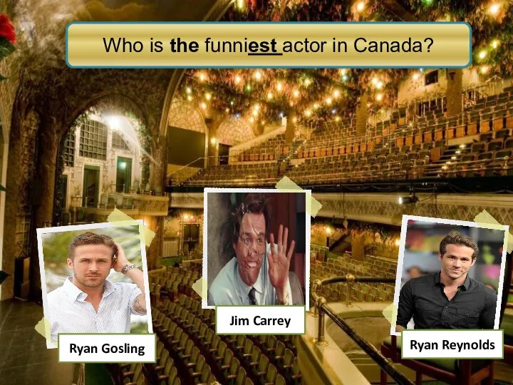 Ryan Gosling Jim Carrey Ryan Reynolds Who is the funniest actor in Canada?