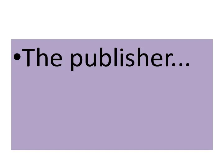 The publisher...