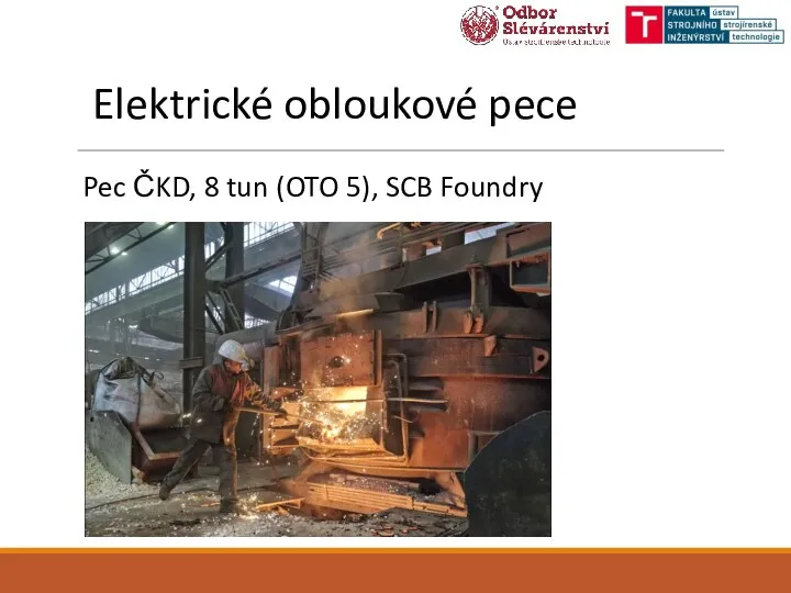 Elektrické obloukové pece Pec ČKD, 8 tun (OTO 5), SCB Foundry