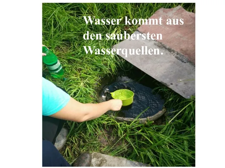 Wasser kommt aus den saubersten Wasserquellen.