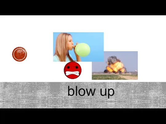 blow up