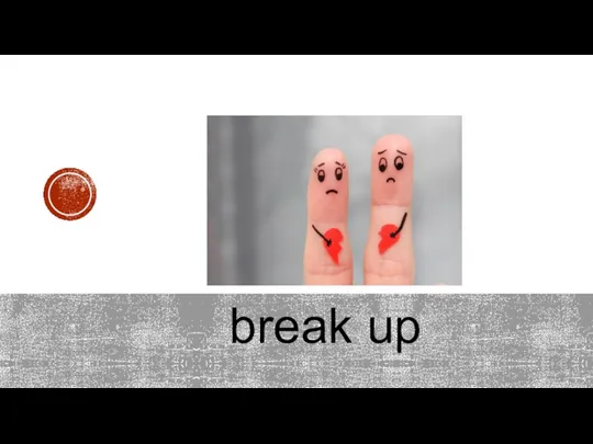 break up