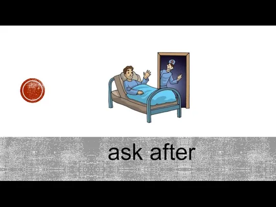ask after