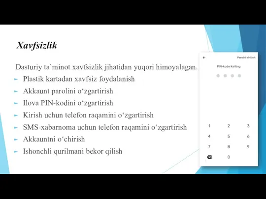 Xavfsizlik Dasturiy ta`minot xavfsizlik jihatidan yuqori himoyalagan. Plastik kartadan xavfsiz foydalanish Akkaunt