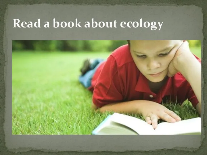 Read a book about ecology