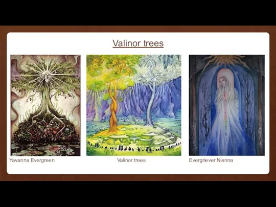 Valinor trees Yavanna Evergreen Evergriever Nienna Valinor trees