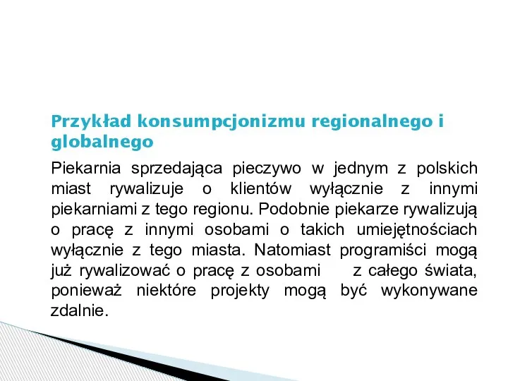 Przykład konsumpcjonizmu regionalnego i globalnego Piekarnia sprzedająca pieczywo w jednym z polskich