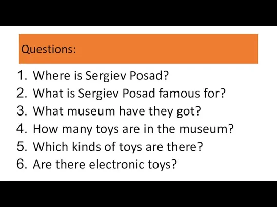 Questions: Where is Sergiev Posad? What is Sergiev Posad famous for? What