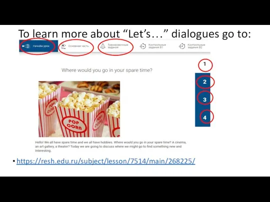 To learn more about “Let’s…” dialogues go to: https://resh.edu.ru/subject/lesson/7514/main/268225/
