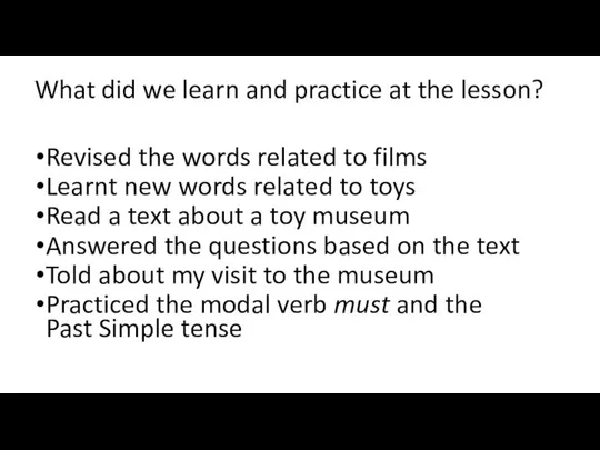 What did we learn and practice at the lesson? Revised the words
