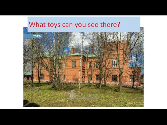 What toys can you see there?