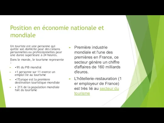 Position en économie nationale et mondiale Un touriste est une personne qui