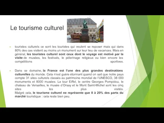 Le tourisme culturel touristes culturels ce sont les touristes qui veulent se