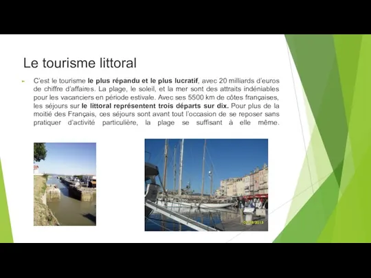 Le tourisme littoral C’est le tourisme le plus répandu et le plus