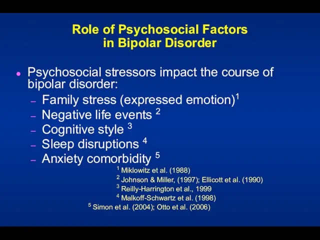 Role of Psychosocial Factors in Bipolar Disorder Psychosocial stressors impact the course
