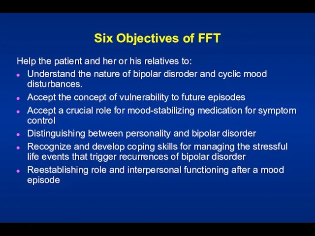 Six Objectives of FFT Help the patient and her or his relatives