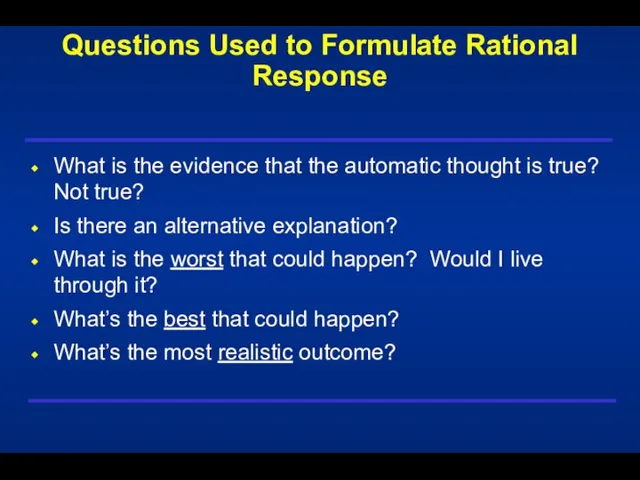 Questions Used to Formulate Rational Response What is the evidence that the