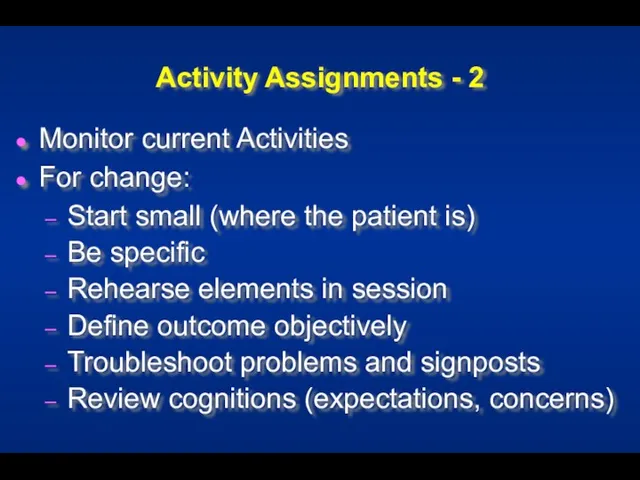 Activity Assignments - 2 Monitor current Activities For change: Start small (where