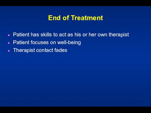 End of Treatment Patient has skills to act as his or her