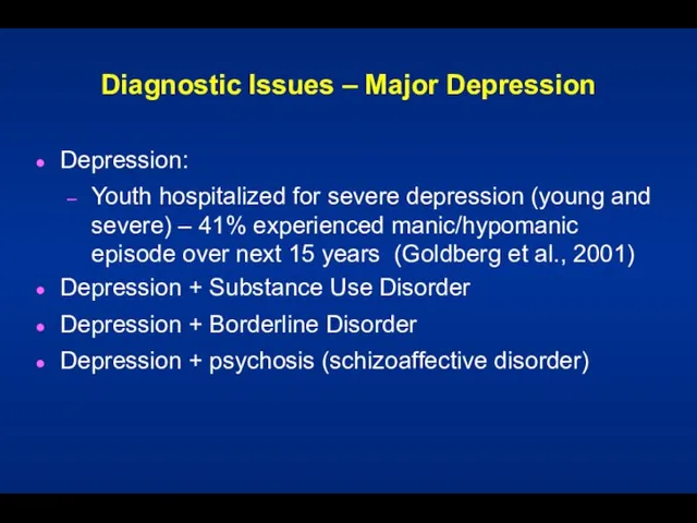 Diagnostic Issues – Major Depression Depression: Youth hospitalized for severe depression (young