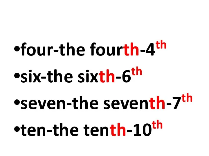 four-the fourth-4th six-the sixth-6th seven-the seventh-7th ten-the tenth-10th