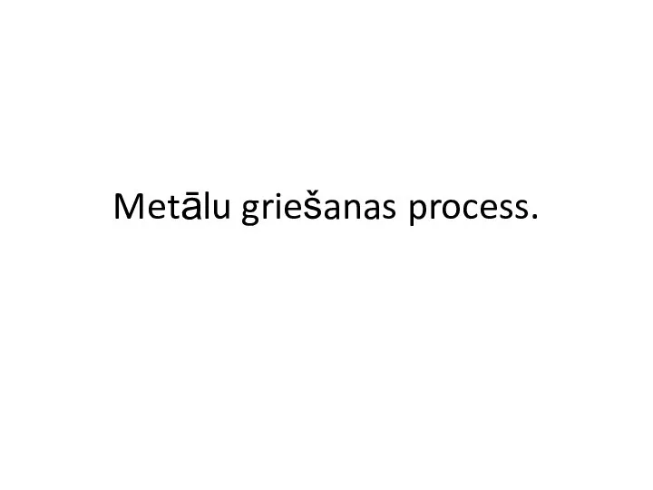 Metālu griešanas process.