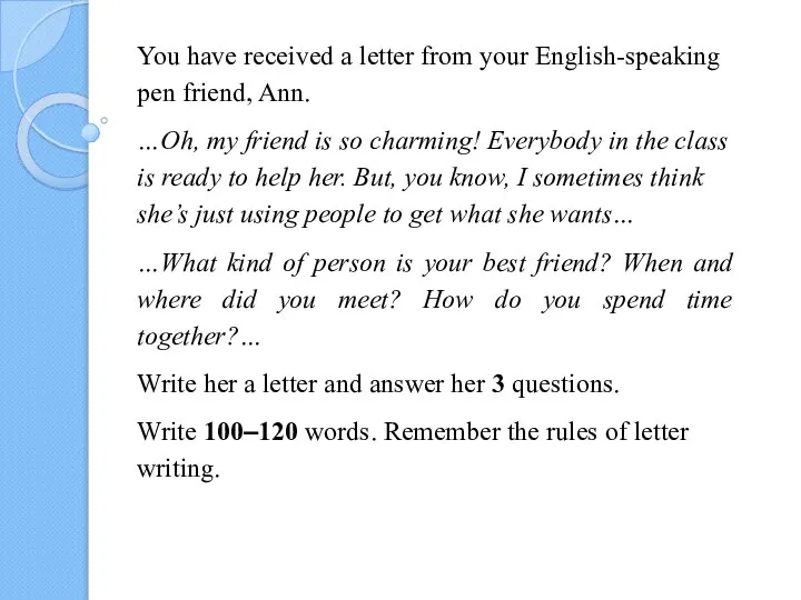 You have received a letter from your English-speaking pen friend, Ann. …Oh,