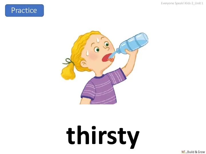 thirsty Everyone Speak! Kids 2_Unit 1