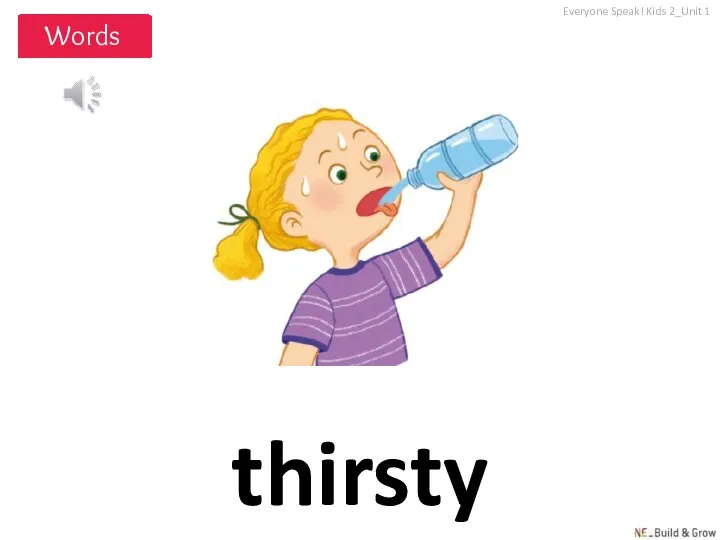 thirsty Everyone Speak! Kids 2_Unit 1
