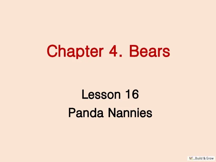 Chapter 4. Bears Lesson 16 Panda Nannies