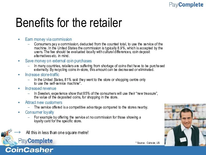 Benefits for the retailer Earn money via commission Consumers pay a commission,