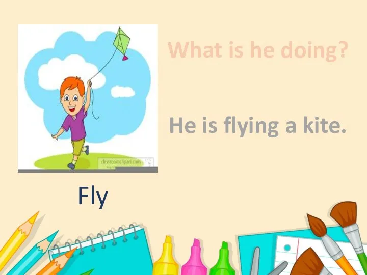 What is he doing? He is flying a kite. Fly